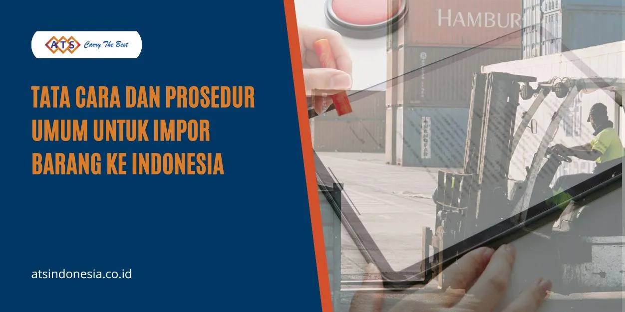 Cara dan Prosedur Umum Untuk Impor