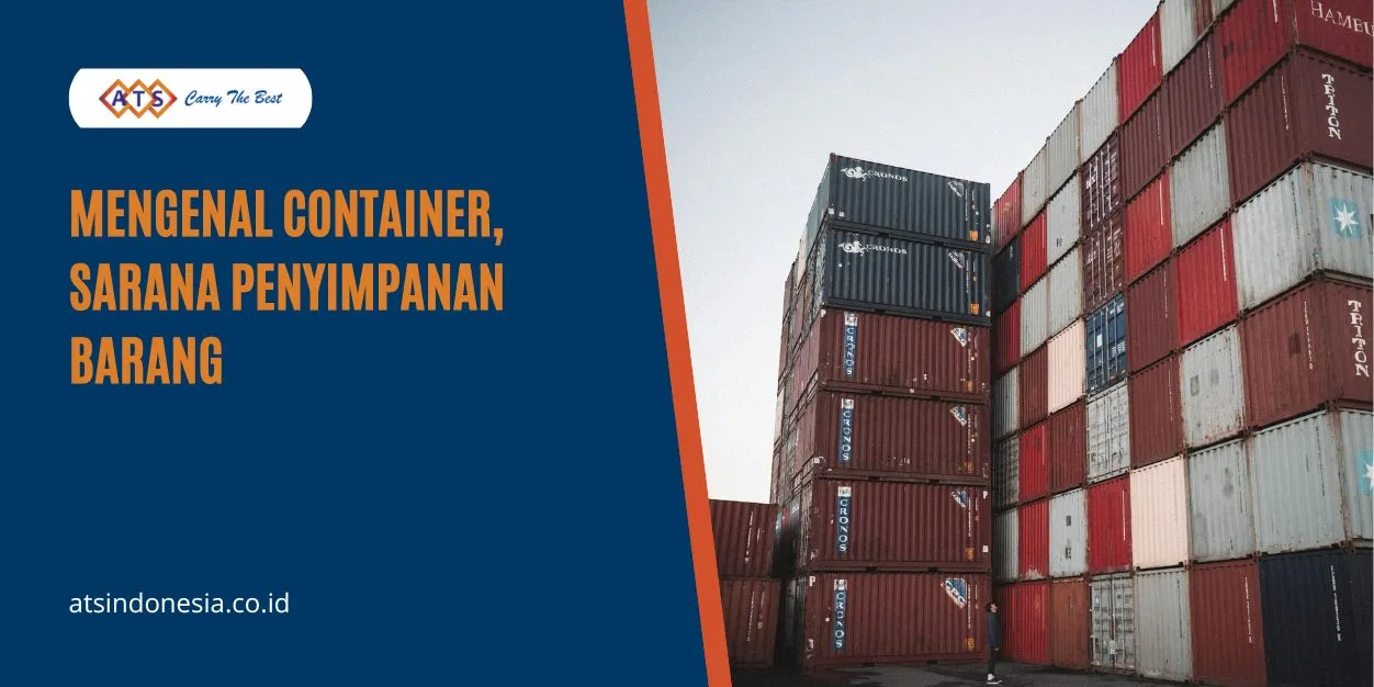 Container, Sarana Penyimpanan Barang