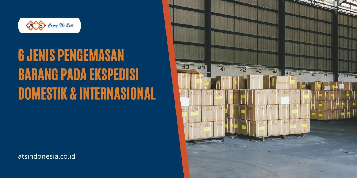 Jenis Pengemasan Barang Pada Ekspedisi