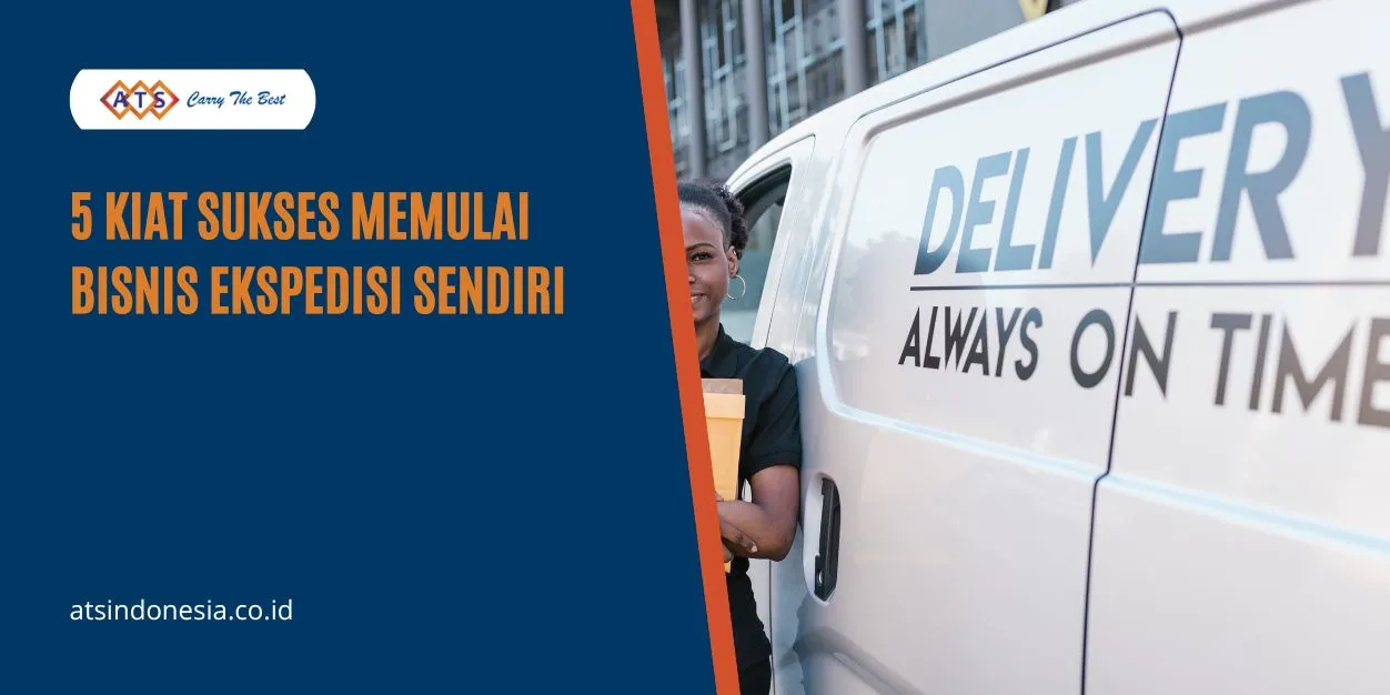 Memulai Bisnis Ekspedisi