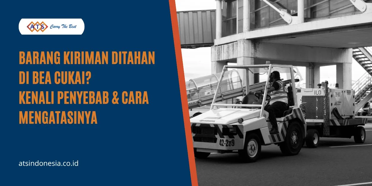 Barang Kiriman Ditahan Di Bea Cukai