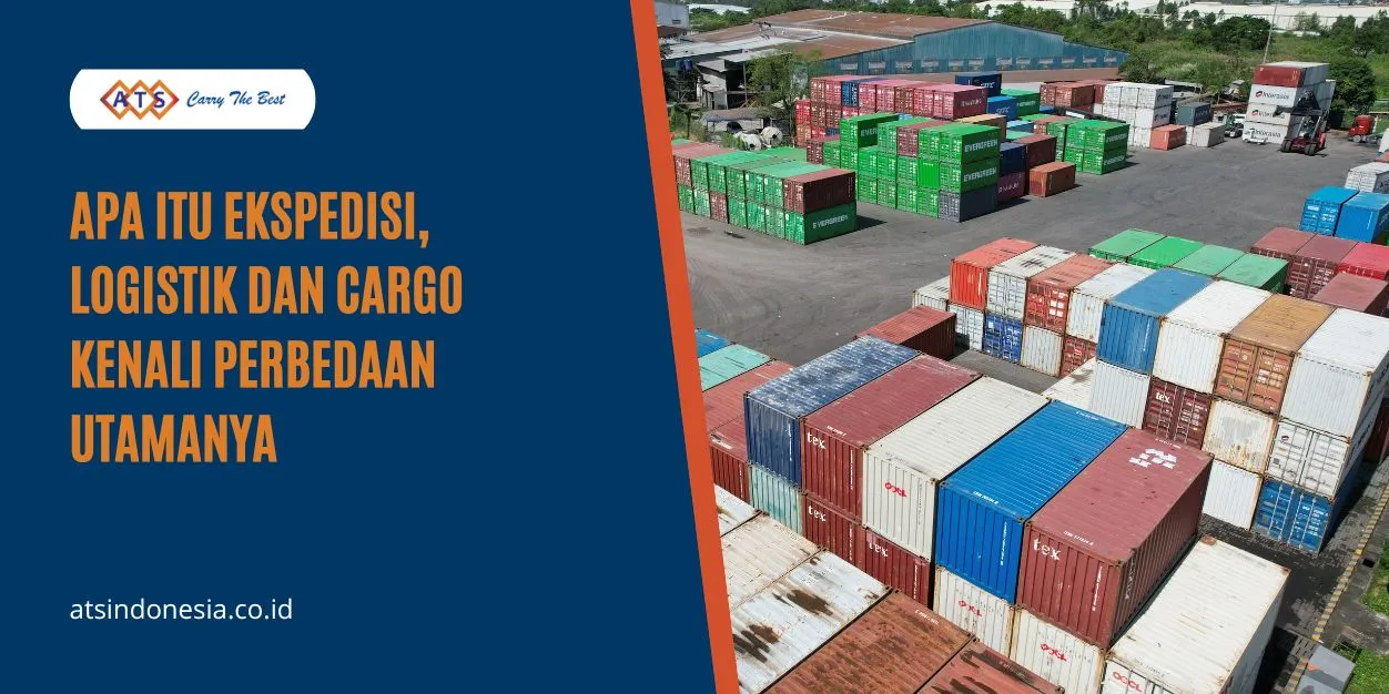 Ekspedisi Logistik Cargo Kenali Perbedaan