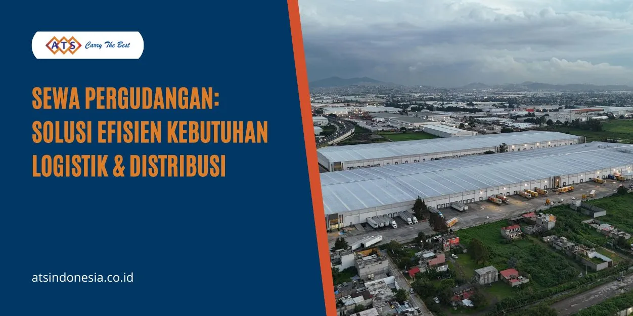 Sewa Pergudangan Solusi Efisien
