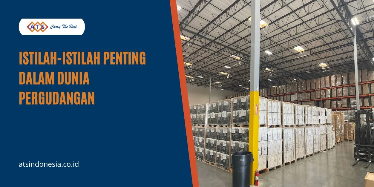 Istilah Penting Dunia Pergudangan